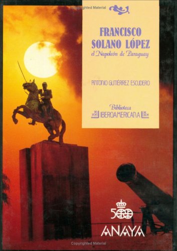Imagen de archivo de Francisco Solano Lpez GUTIERREZ ESCUDERO, ANTONIO a la venta por VANLIBER