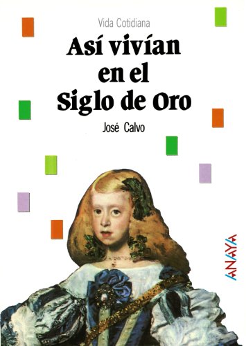 Stock image for Biblioteca Basica De Historia: Asi Vivian En El Siglo De Oro for sale by WeBuyBooks