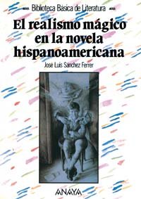 Imagen de archivo de El realismo mgico en la novela hispanoamericana del siglo XX: El Realismo Magico En La Novela Hispanoamericana Del Siglo Xx (Biblioteca Basica De Literatura / Basic Literature Library) a la venta por medimops