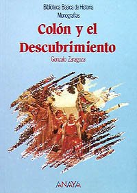 Beispielbild fr Coln y el Descubrimiento (Historia Y Literatura - Biblioteca Bsica De Historia) [Tapa blanda] Zaragoza, Gonzalo zum Verkauf von Papiro y Papel