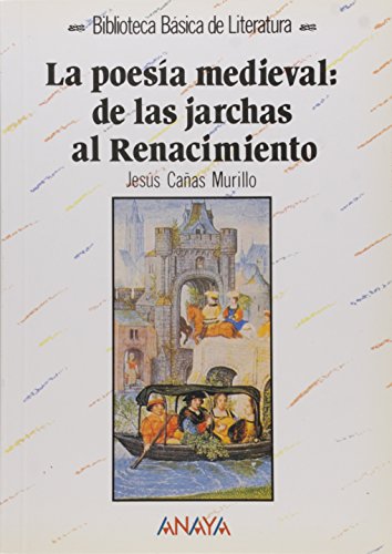 Imagen de archivo de La poesa medieval: de las jarchas al Renacimiento a la venta por HISPANO ALEMANA Libros, lengua y cultura