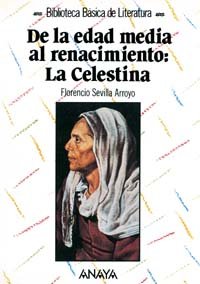 Beispielbild fr De la Edad media al Renacimiento : La Celestina (Literatura - Biblioteca Bsica De Literatura - Serie General) zum Verkauf von medimops