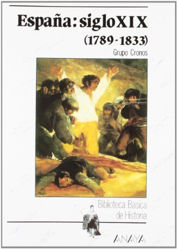 Imagen de archivo de Espaa: siglo XIX (1789-1833) (Historia - Biblioteca Bsica De Historia - Serie General) a la venta por Hamelyn