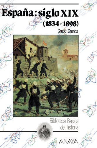 Beispielbild fr Biblioteca Basica De Historia: La Espana Del Siglo Xix (1834 - 1898) (Biblioteca Basica De Historia / Basic History Library) zum Verkauf von Ammareal