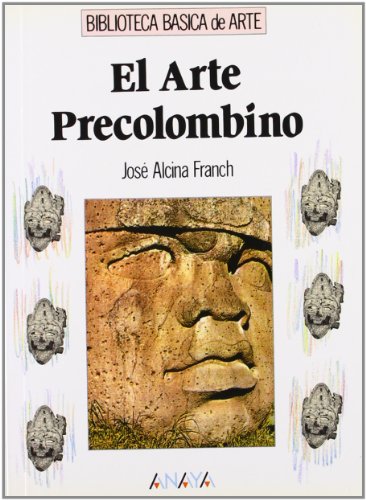 Beispielbild fr El arte precolombino (Arte - Biblioteca Bsica De Arte - Serie General) [Tapa blanda] Alcina, Jos zum Verkauf von Papiro y Papel