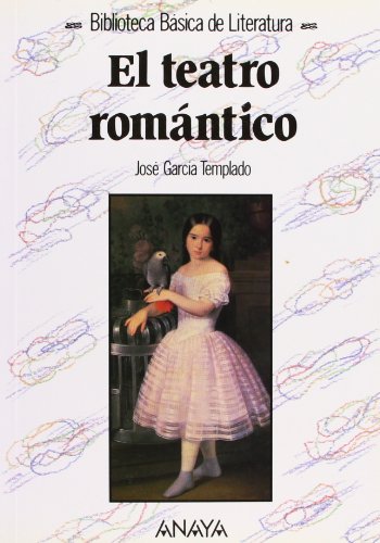 9788420742458: El teatro romntico (Literatura - Biblioteca Bsica De Literatura - Serie General)