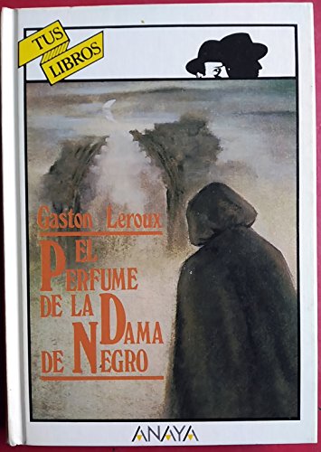 El perfume de la dama de negro/ The perfume of the black lady (Spanish Edition) (9788420742595) by Leroux, Gaston