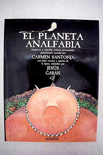 Stock image for El Planeta Analfabia: Autnticas y Apcrifas Crnicas Inversosmiles for sale by Hamelyn