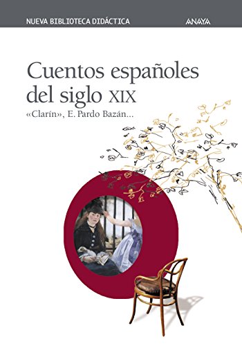 Cuentos españoles del siglo XIX (Literatura - Nueva Biblioteca Didáctica) - Alas, Leopoldo