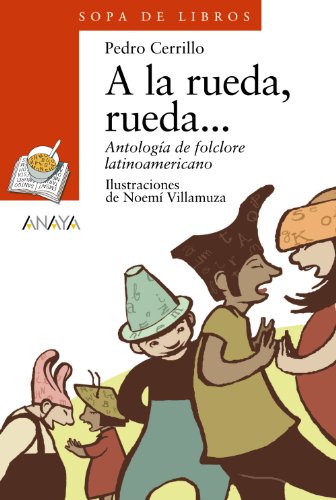 Imagen de archivo de A LA RUEDA, RUEDA. ANTOLOGA DE FOLCLORE LATINOAMERICANO a la venta por KALAMO LIBROS, S.L.