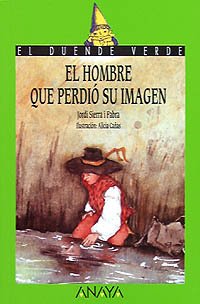 52. El hombre que perdiÃ³ su imagen (Cuentos, Mitos Y Libros-regalo) (Spanish Edition) (9788420744780) by Sierra I Fabra, Jordi