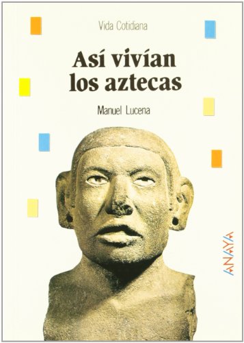 Beispielbild fr Asi vivian los aztecas (Bibl. Basica De La Historia) Lucena, Luis zum Verkauf von Papiro y Papel