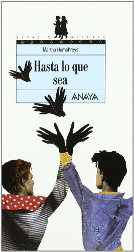 Imagen de archivo de Hasta lo que sea (Libros Para J venes - Espacio Abierto) (Spanish Edition) a la venta por Montclair Book Center