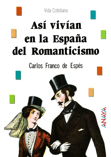 Imagen de archivo de Asi vivian en la Espana del romanticismo/ That's how in the Romanticism Spain lived a la venta por medimops