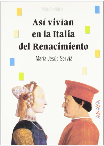 Beispielbild fr As vivan en la Italia del Renacimiento (Historia - Biblioteca Bsica De Historia - Serie Vida Cotidiana) zum Verkauf von medimops