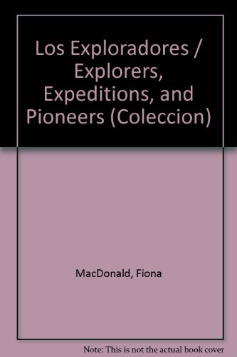 9788420766980: Los Exploradores / Explorers, Expeditions, and Pioneers (Coleccion) (Spanish Edition)