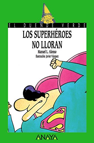 9788420769769: Los superhroes no lloran / The Superheroes Do not Cry