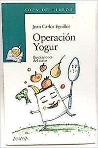 9788420777641: Operacion Yogur / Operation Yogurt (Cuentos, Mitos Y Libros-regalo) (Spanish Edition)