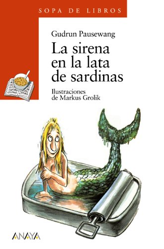 Beispielbild fr La sirena en la lata de sardinas (Cuentos, Mitos Y Libros-regalo) (Spanish Edition) zum Verkauf von HPB-Diamond