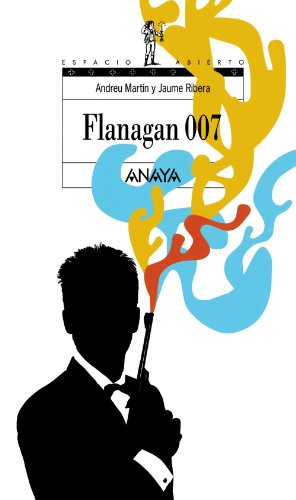 9788420784519: Flanagan 007: Serie Flanagan, 6 (LITERATURA JUVENIL - Espacio Abierto)