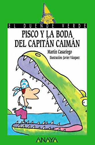 9788420784670: Pisco y la boda del Capitn Caimn (Literatura Infantil (6-11 Aos) - El Duende Verde)