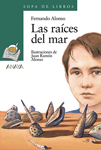 Stock image for Las ra?ces del mar (Sopa de Libros/ Soup Of Books) (Spanish Edition) for sale by SecondSale