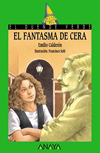 9788420790787: El fantasma de cera (El Duende Verde / The Green Elf) (Spanish Edition)