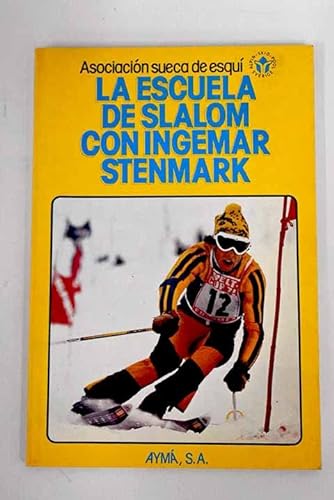 Stock image for La Escuela de Slalom con Ingemar Stenmark for sale by Hamelyn