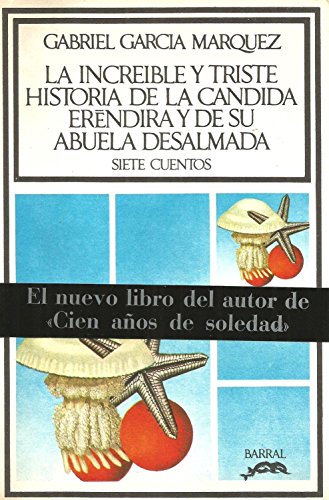 Stock image for La Increible y Triste Historia De La Cndida Erendira y De Su Abuela Desalmada for sale by Better World Books