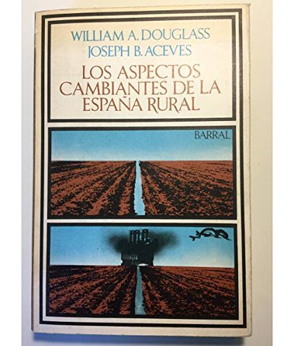 Stock image for Los aspectos cambiantes de la Espaa rural. Traduccin de Eduardo Estrad. for sale by Librera y Editorial Renacimiento, S.A.