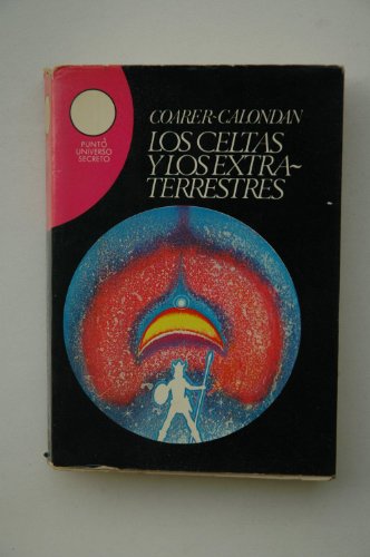 9788421400999: Los Celtas y los extraterrestres / E. Coarer-Kalodan, Gwezenn-Dana ; traduccin Renata Jutglar