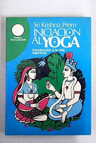 Imagen de archivo de Iniciacin al yoga. Introduccin a la vida espiritual a la venta por Librera Eleutheria