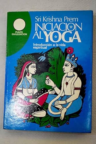 Stock image for Iniciacin al yoga. Introduccin a la vida espiritual for sale by Librera Eleutheria