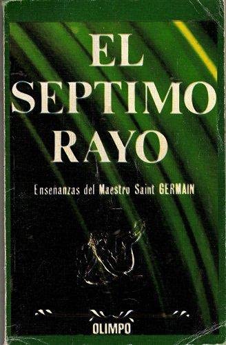 El Septimo Rayo. Ensenanzas Del Maestro Saint Germain. (9788421403341) by Saint Germain