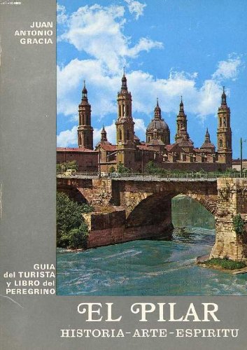 Imagen de archivo de El Pilar, Historia-arte-espritu . a la venta por Hamelyn