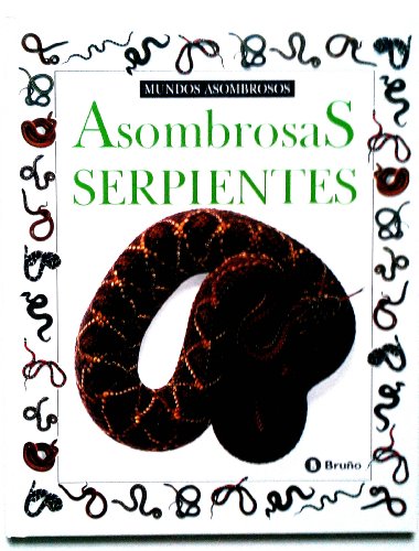 Imagen de archivo de Asombrosas Serpientes (Coleccion "Mundos Asombrosos"/Eyewitness Junior Series) a la venta por medimops