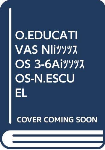 Stock image for O.EDUCATIVAS NI�OS 3-6A�OS-N.ESCUEL for sale by Iridium_Books
