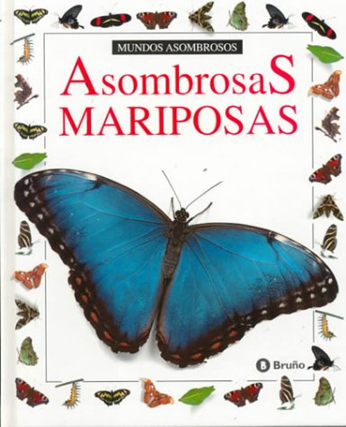 Beispielbild fr Asombrosas Mariposas (Coleccion Mundos Asombrosos/Eyewitness Junior Series) (Spanish Edition) zum Verkauf von ThriftBooks-Atlanta