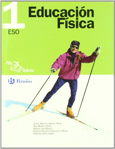 Educación Física 1 Eso - Jesús Alberto Alonso Abad, Ana Blanco Peña, Rafael Laiz Blanco, Regina Navarro Sainz de la Maza, Antonio Valín López