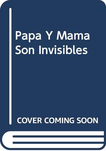 Beispielbild fr Papa Y Mama Son Invisibles (Altamar (antigua)) zum Verkauf von medimops