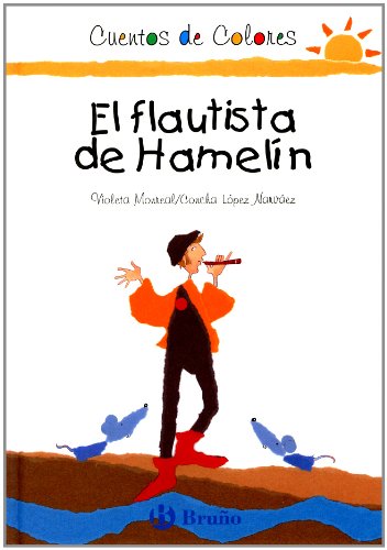 Flautista de hamelin (cuentos de colores) - V. / Lopez Narvaez,C. Monreal