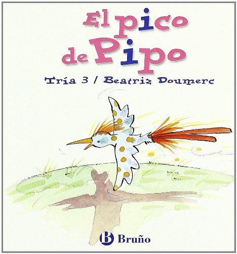 Imagen de archivo de El pico de Pipo / The Beak of Pipo: Juega con la I / Play with I (El Zoo De Las Letras / the Zoo of Letters) (Spanish Edition) a la venta por Better World Books