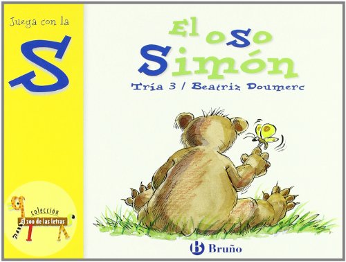 Stock image for El oso Simon / Simon the Bear: Juega con la S / Play with S (El zoo de las letras / The Zoo of the Alphabets) (Spanish Edition) for sale by Better World Books