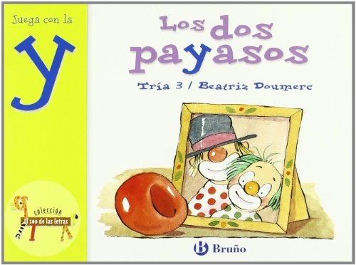 Beispielbild fr Los dos payasos / The Two Clowns: Juega con la Y / Play with Y (El zoo de las letras / The Zoo of Letters) zum Verkauf von WorldofBooks