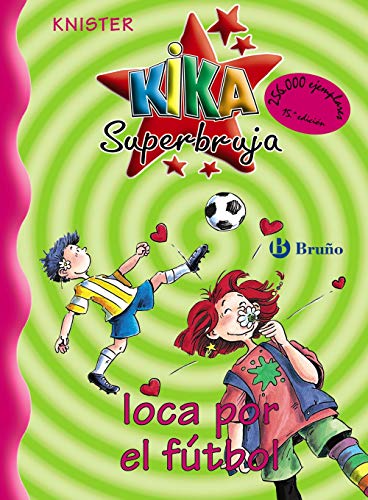 9788421636237: Kika Superbruja, loca por el ftbol (Castellano - A PARTIR DE 8 AOS - PERSONAJES - Kika Superbruja)