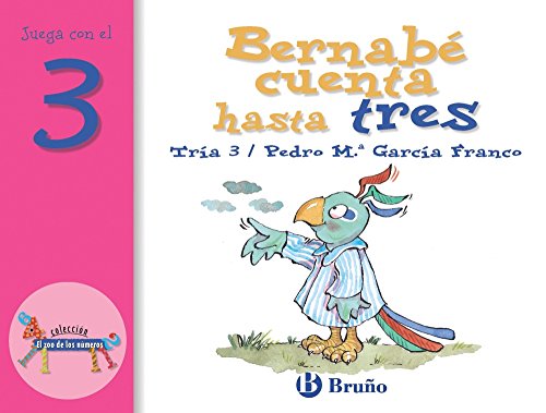 Stock image for Bernab cuenta hasta tres: Juega con el 3 (Castellano - Bruo - Zoo - Zoo De Los Nmeros) for sale by medimops