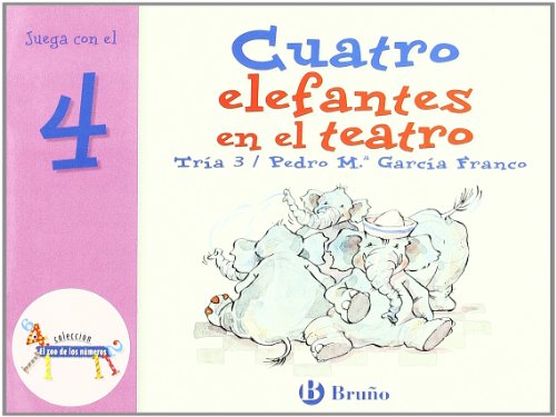 Stock image for Cuatro elefantes en el teatro / Four Elephants in the Theater: Juega con el 4 / Play with 4 for sale by medimops