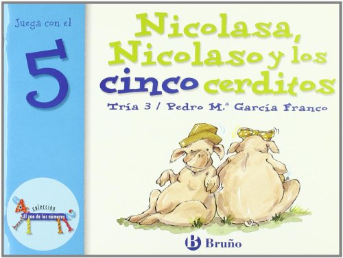 Stock image for Nicolasa, Nicolaso y los cinco cerditos: Juega con el 5 (Castellano - Bruo - Zoo - Zoo De Los Nmeros) for sale by medimops