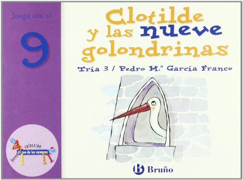 Imagen de archivo de CLOTILDE Y LAS NUEVE GOLONDRINAS. JUEGA CON EL 9 a la venta por KALAMO LIBROS, S.L.