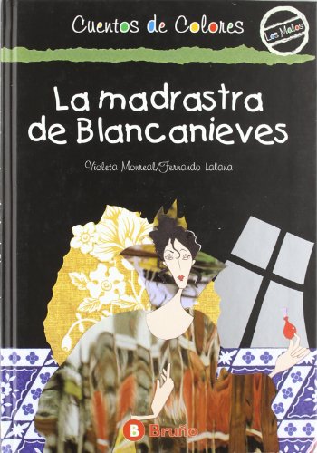 La madrastra de Blancanieves (Cuentos De Colores) (Spanish Edition) - Lalana, Fernando